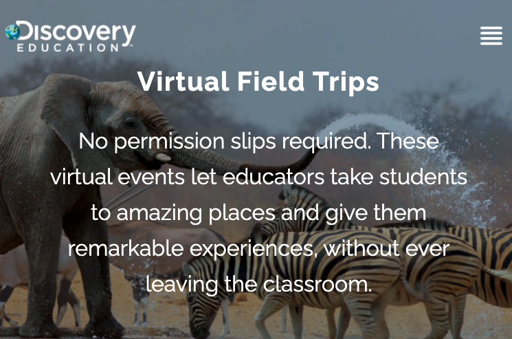 Discovery Education - Virtual Field Trips Discovery Education - Virtual Field Trips