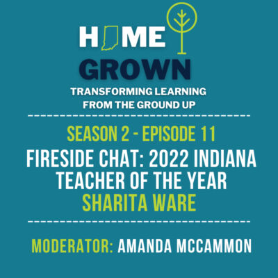 Fireside Chat with Indiana Teacher of the Year, Sharita Ware Season 2 - Episode 11