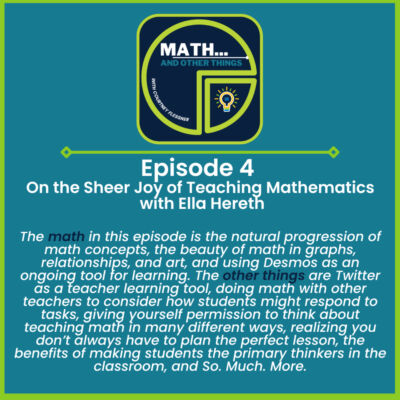 On the Sheer Joy of Teaching Mathematics with Ella Hereth Season 1: Episode 4: On the Sheer Joy of Teaching Mathematics with Ella Hereth