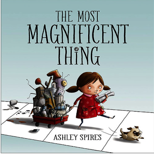 The Most Magnificent Thing The Most Magnificent Thing