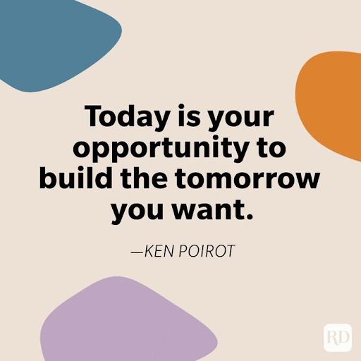 Ken Poirot Today is your opportunity to build the tomorrow you want