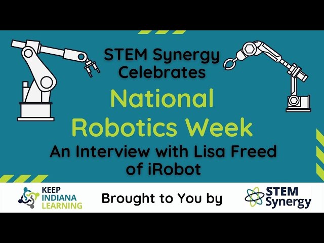 STEM Synergy Celebrates National Robotics Week with Lisa Freed from iRobot