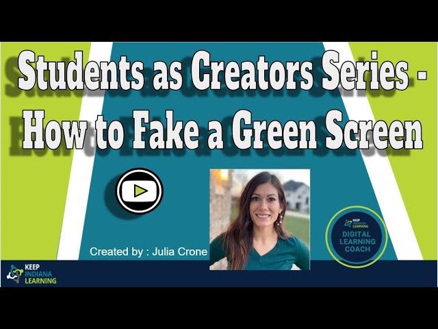 Students as Creators - How to Fake a Green Screen